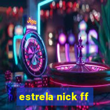 estrela nick ff